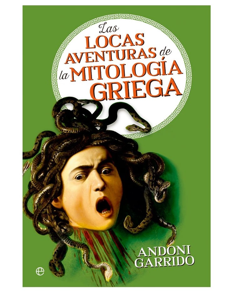 LAS LOCAS AVENTURAS DE LA MITOLOGIA GRIEGA - 1