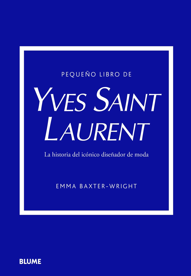 PEQUEÑO LIBRO DE YVES SAINT LAURENT - EMMA BAXTER-WRIGHT - 1