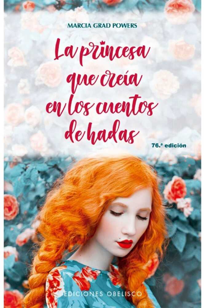 LIBRO PRINCESA QUE CREÍA EN LOS CUENTOS DE HADAS, LA (N.E) - MARCIA GRAD POWERS - 1