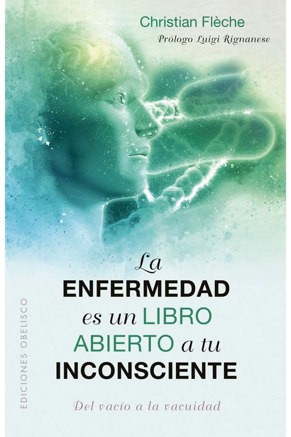 LIBRO LA ENFERMEDAD ES UN LIBRO ABIERTO A TU INCONSCIENTE - CHRISTIAN FLÉCHE - 7