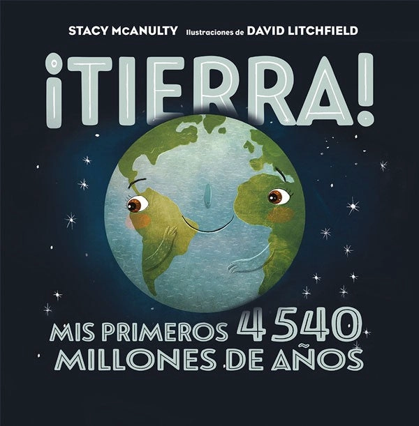 LIBRO TIERRA! MIS PRIMEROS 4540 MILLONES DE AÑOS - STACY MCANULTY - 3