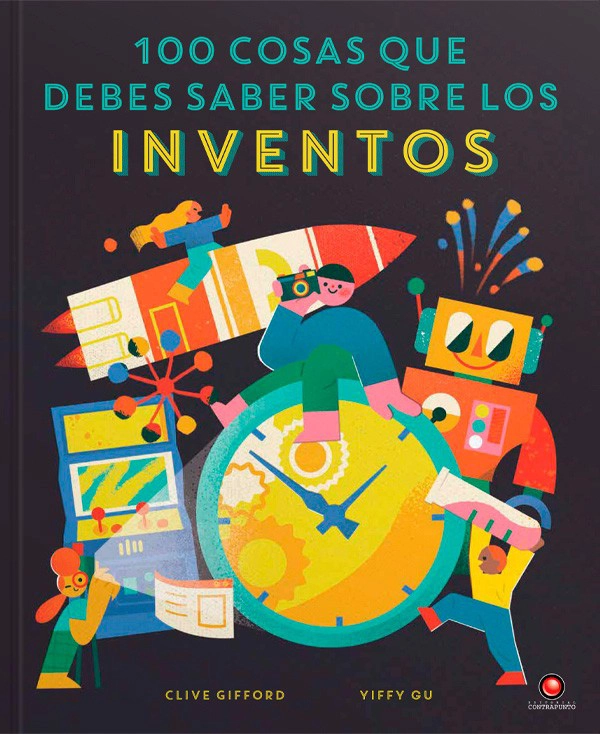 100 COSAS QUE DEBES SABER SOBRE LOS INVENTOS - 7