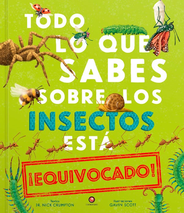 LIBRO TODO LO QUE SABES SOBRE LOS INSECTOS ESTA EQUIVOCADO - DR. NICK CRUMPTON - 7