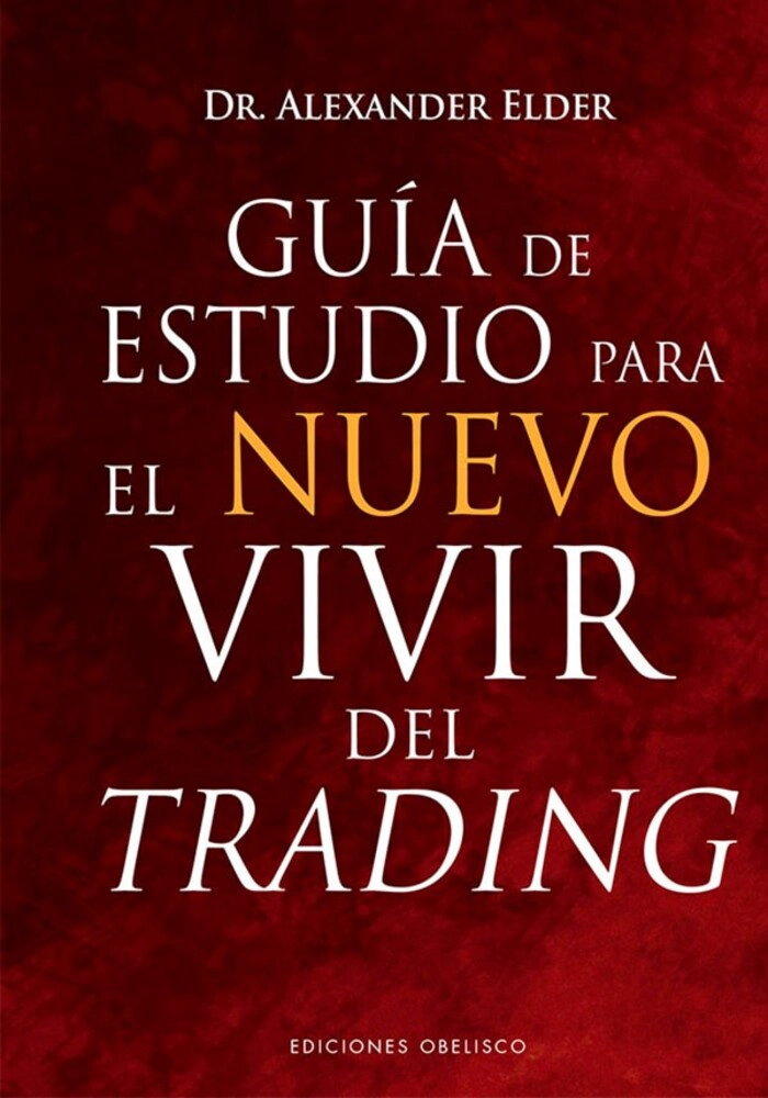 LIBRO GUIA DE ESTUDIO PARA EL NUEVO VIVIR DEL TRADING - ALEXANDER ELDER - 1