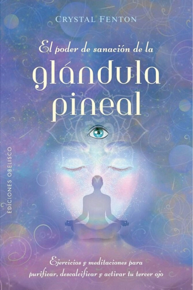 EL PODER DE SANACION DE LA GLANDULA PINEAL - 1