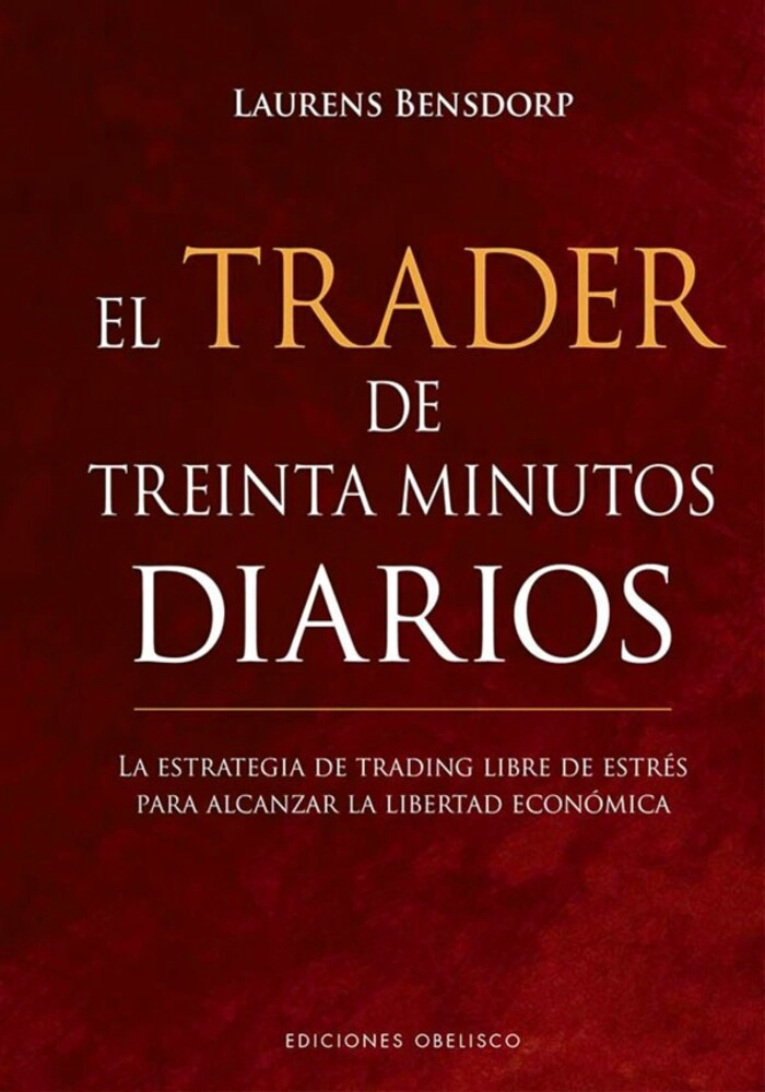 LIBRO EL TRADER DE TREINTA MINUTOS DIARIOS - LAURENS BENSDORP - 1