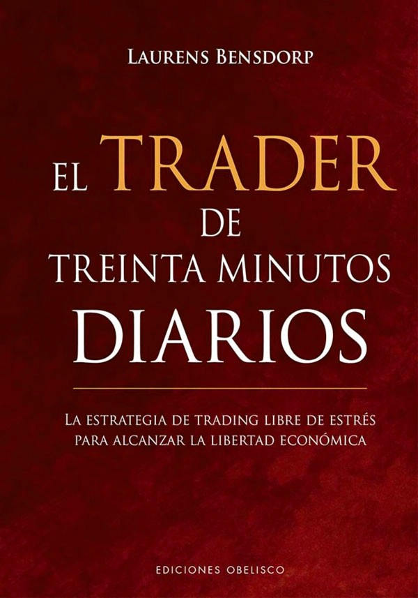LIBRO EL TRADER DE TREINTA MINUTOS DIARIOS - LAURENS BENSDORP - 8