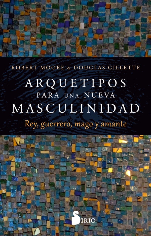LIBRO ARQUETIPOS PARA UNA NUEVA MASCULINIDAD - ROBERT MOORE - 1