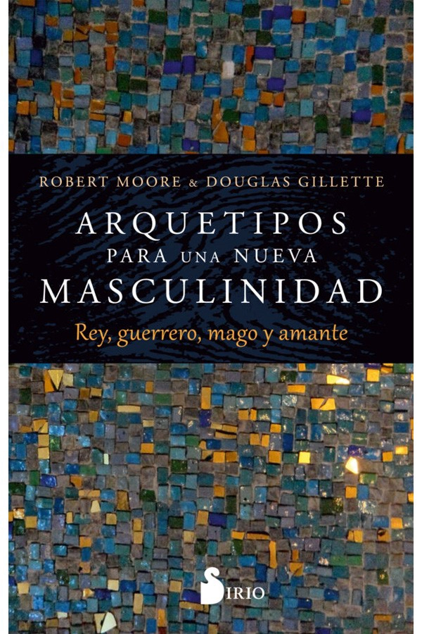 LIBRO ARQUETIPOS PARA UNA NUEVA MASCULINIDAD - ROBERT MOORE - 5