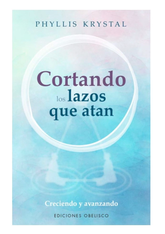 LIBRO CORTANDO LOS LAZOS QUE ATAN - PHYLLIS KRYSTAL - 1