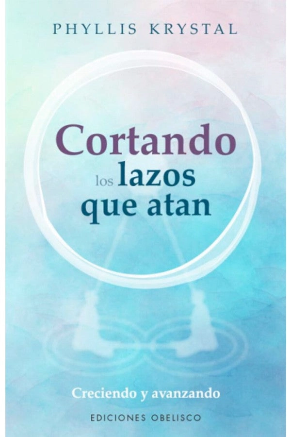 LIBRO CORTANDO LOS LAZOS QUE ATAN - PHYLLIS KRYSTAL - 4