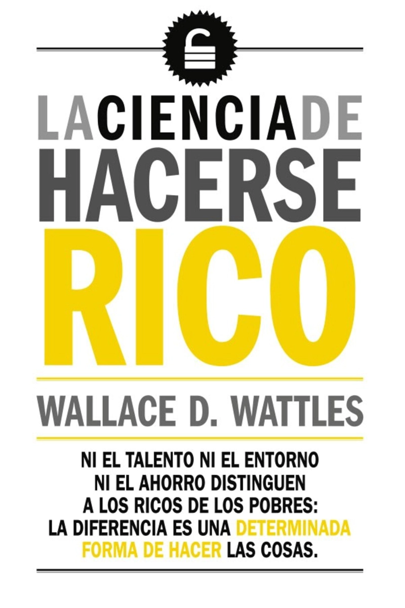 LIBRO LA CIENCIA DE HACERSE RICO - BOBLOK - WALLACDE D. WATTLES - 1
