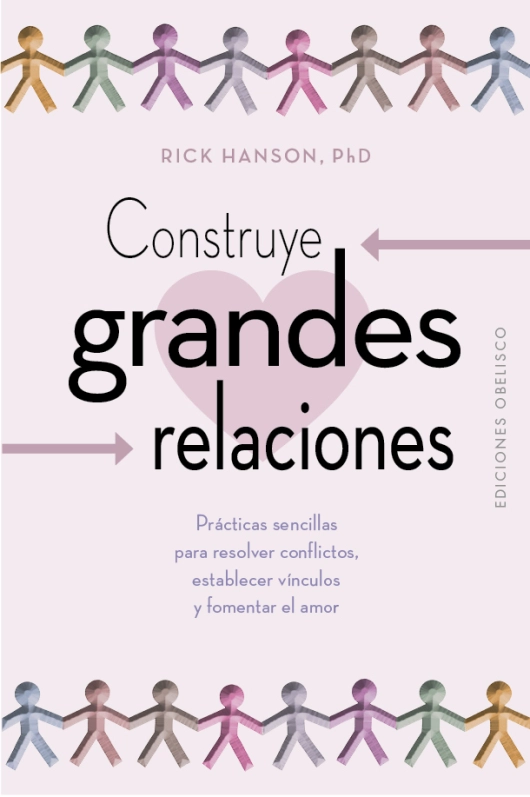 LIBRO CONSTRUYE GRANDES RELACIONES - DR. RICK HANSON - 1