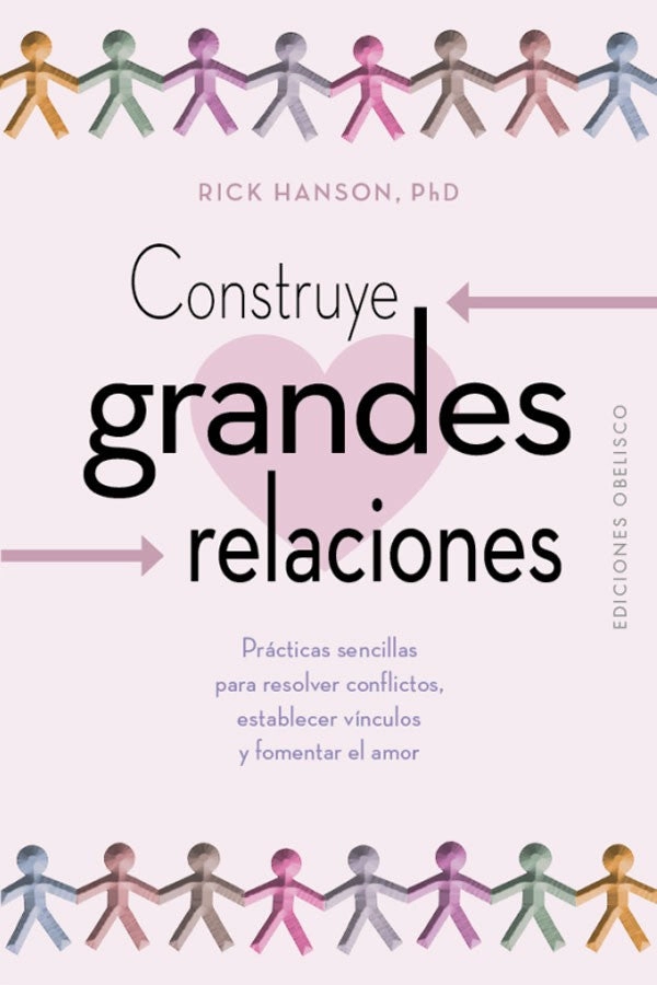 LIBRO CONSTRUYE GRANDES RELACIONES - DR. RICK HANSON - 5