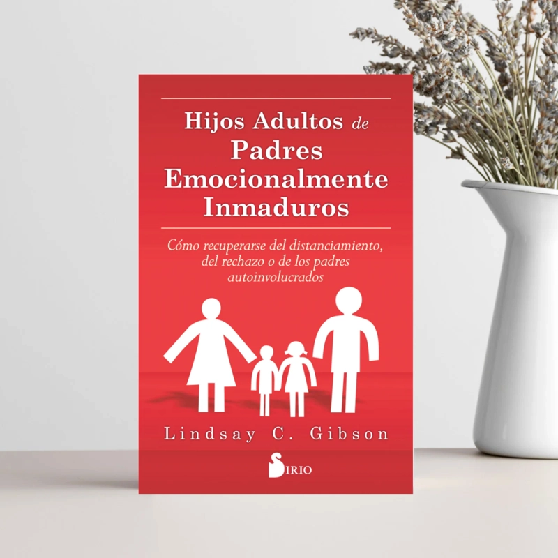 LIBRO HIJOS ADULTOS DE PADRES EMOCIONALMENTE INMADUROS - LINDSAY GIBSON - 3