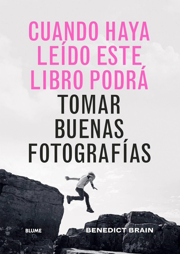 LIBRO CUANDO HAYA LEÍDO ESTE LIBRO PODRÁ TOMAR BUENAS FOTOGAFÍAS - BENEDICT BRAIN - 1
