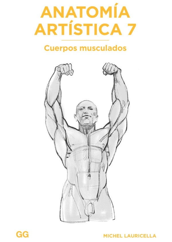 LIBRO ANATOMÍA ARTÍSTICA 7. CUERPOS MUSCULADOS - MICHEL LAURICELLA - 6
