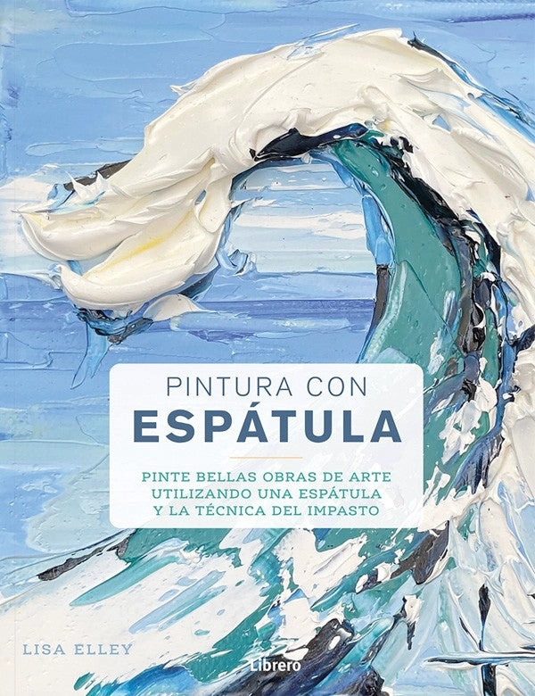 LIBRO PINTURA CON ESPÁTULA - LISA ELLEY - 6
