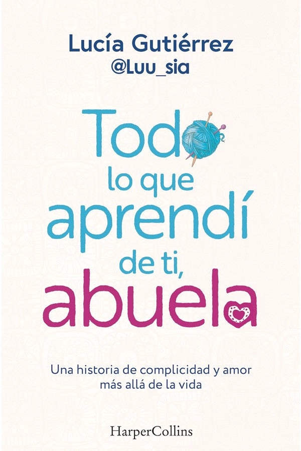 LIBRO TODO LO QUE APRENDÍ DE TI, ABUELA - LUCIA GUTIERREZ - 3