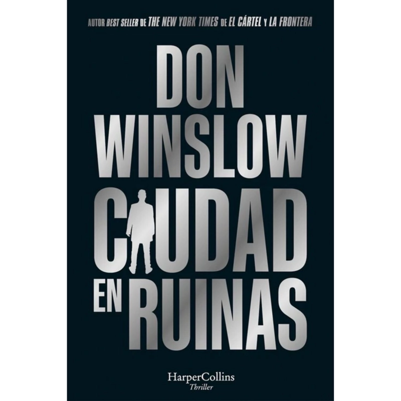 LIBRO CIUDAD EN RUINAS TRILOGÍA 3 DON WINSLOW - 1