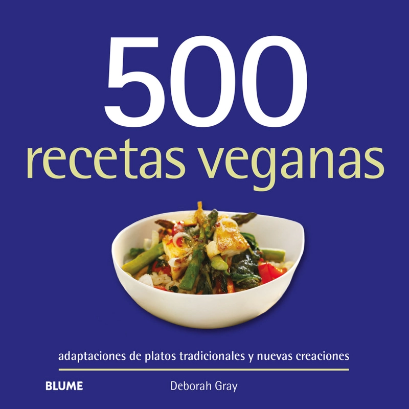 LIBRO 500 RECETAS VEGANAS - DEBORAH GRAY - 1