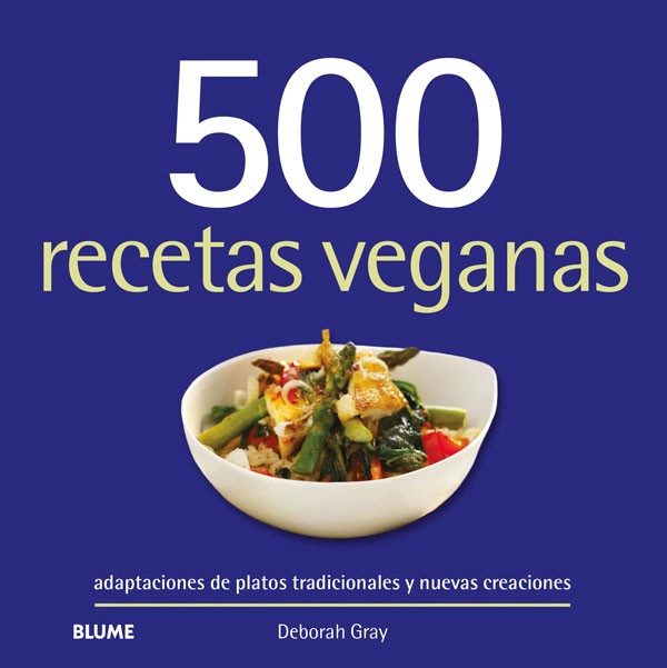 LIBRO 500 RECETAS VEGANAS - DEBORAH GRAY - 8