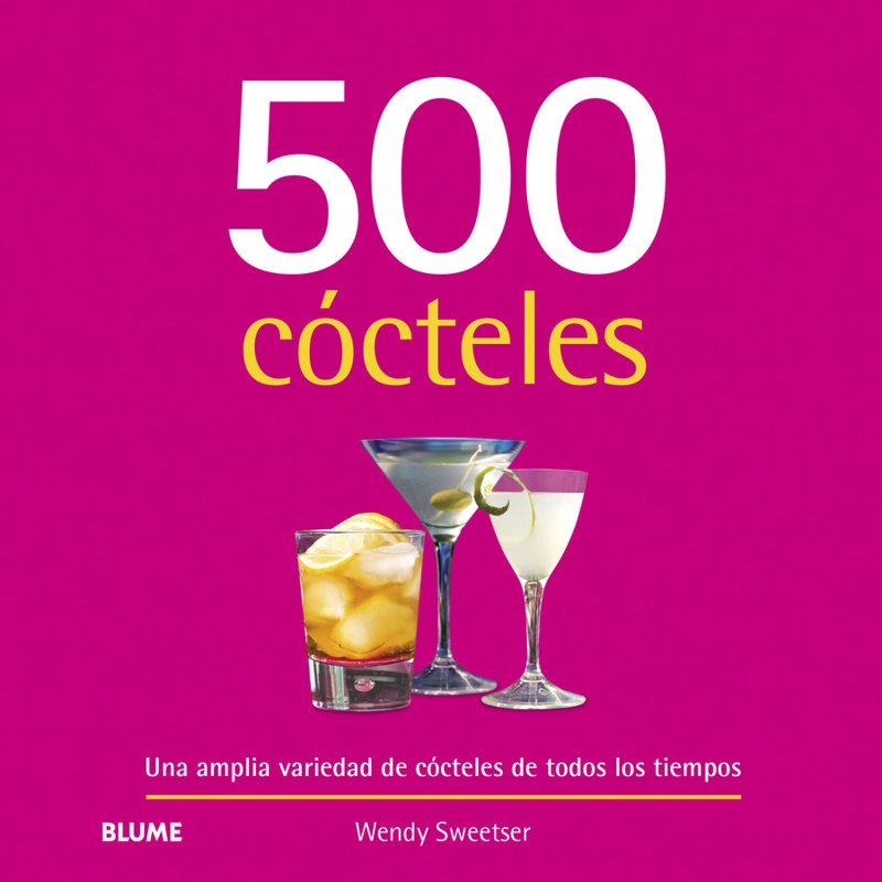 LIBRO 500 CÓCTELES - WENDY SWEETSER - 1