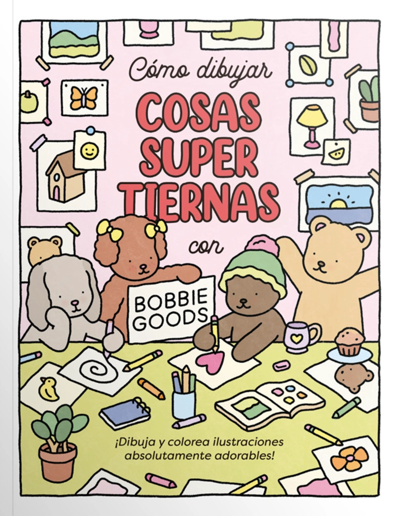 LIBRO CÓMO DIBUJAR COSAS SUPER TIERNAS CON BOBBIE GOODS - BOBBIE GOODS - 1