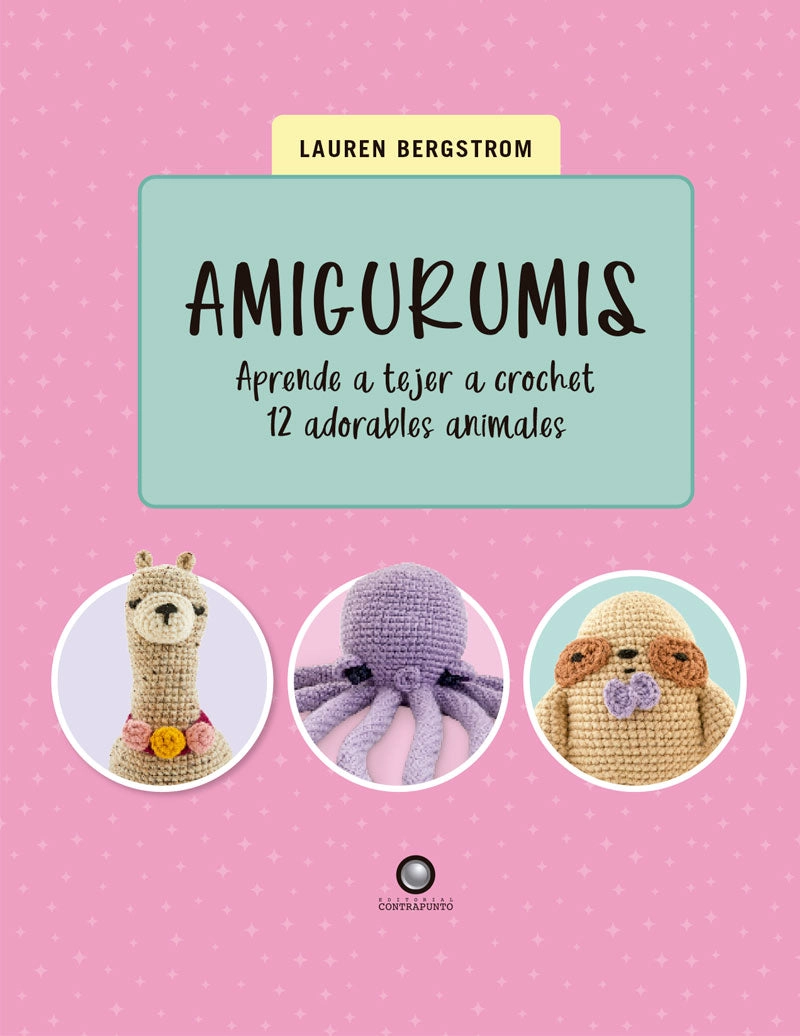 LIBRO AMIGURUMIS. APRENDE A TEJER A CROCHET. 12 ANIMALES - LAUREN BERGSTROM - 9