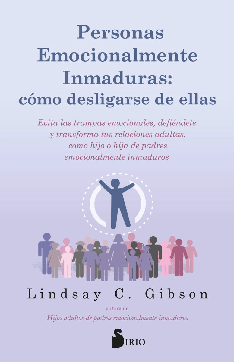 PERSONAS EMOCIONALMENTE INMADURAS: COMO DESLIGARSE DE ELLAS - 1