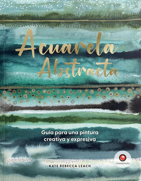 ACUARELA ABSTRACTA. GUIA PARA PINTURA CREATIVA - 1