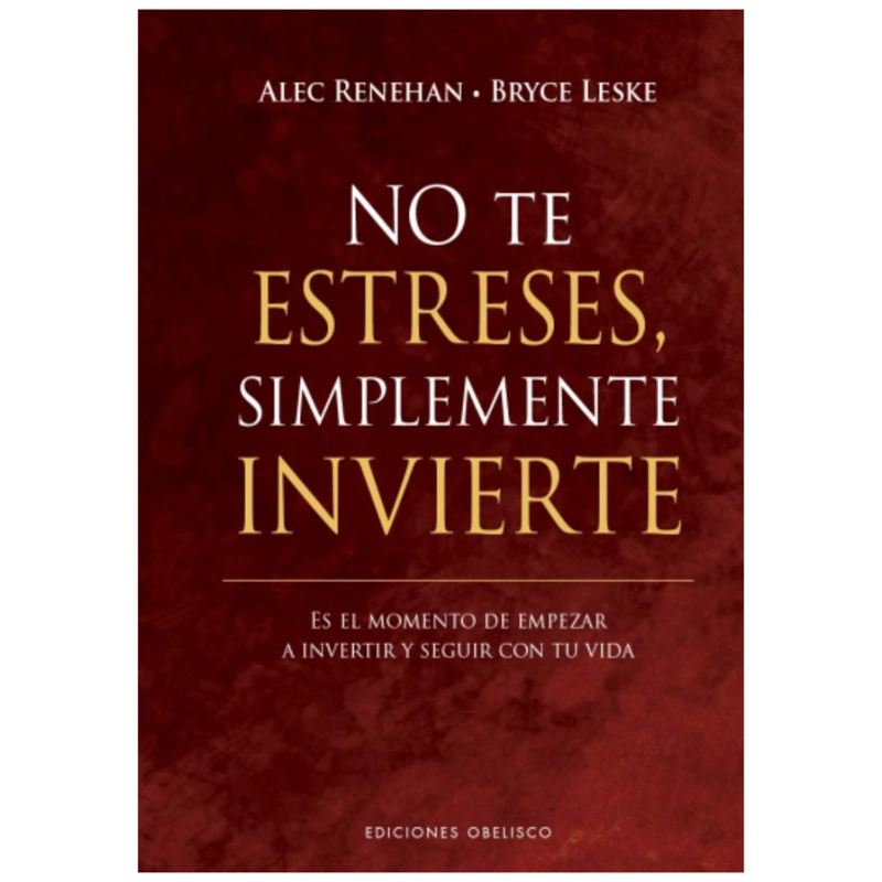 LIBRO NO TE ESTRESES SIMPLEMENTE INVIERTE ALEC RENEHAN - 1