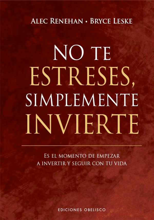 LIBRO NO TE ESTRESES SIMPLEMENTE INVIERTE ALEC RENEHAN - 5