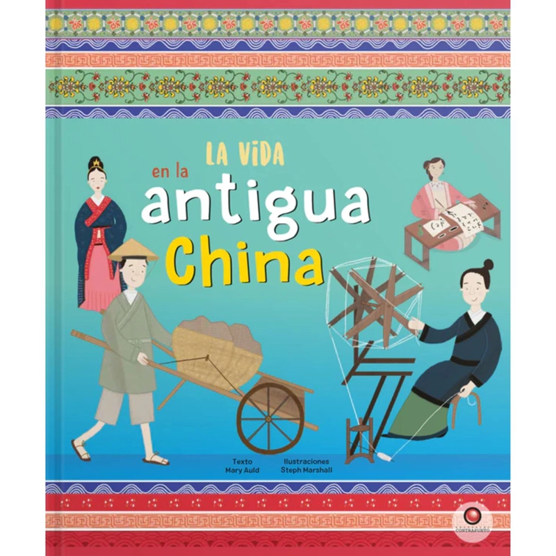 LIBRO INFANTIL LA VIDA EN LA ANTIGUA CHINA MARY AULD - 1