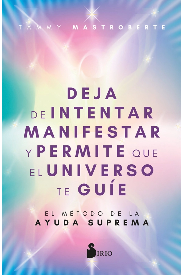 DEJA DE INTENTAR MANIFESTAR Y PERMITE QUE EL UNIVERSO TE GUIE - 5