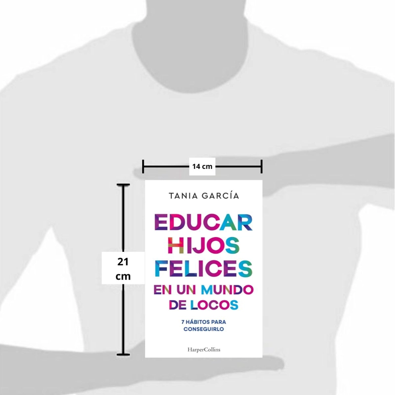 EDUCAR HIJOS FELICES EN UN MUNDO DE LOCOS - 2