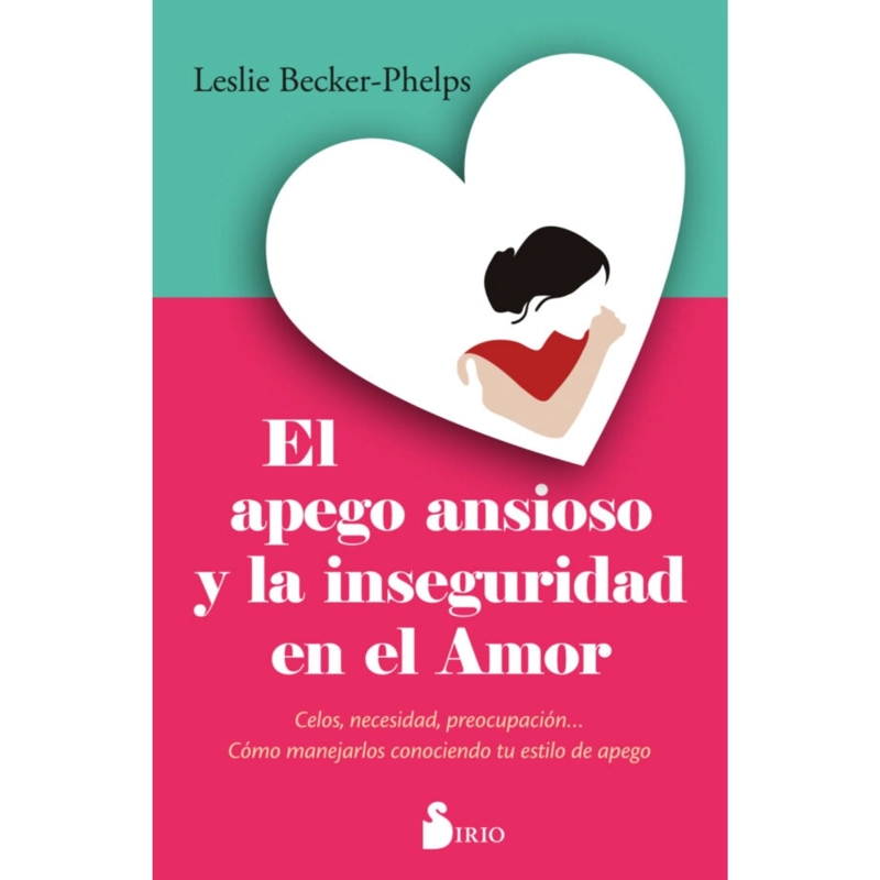EL APEGO ANSIOSO Y LA INSEGURIDAD EN EL AMOR - 1