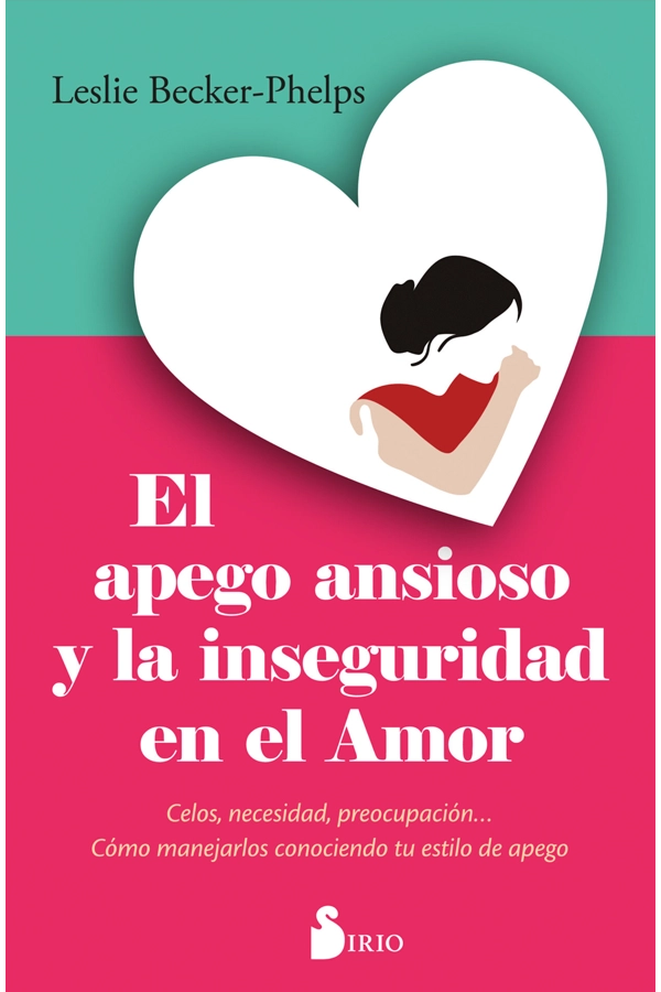 EL APEGO ANSIOSO Y LA INSEGURIDAD EN EL AMOR - 5