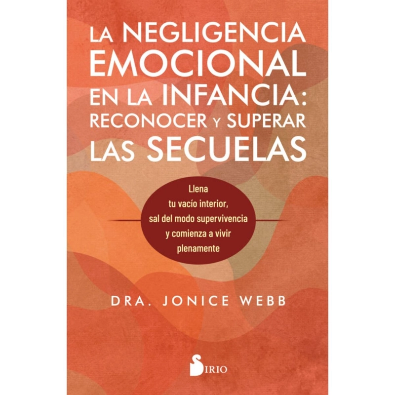 LA NEGLIGENCIA EMOCIONAL EN LA INFANCIA - 1