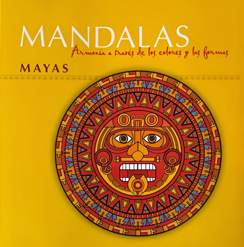 MANDALAS MAYAS. ARMONIA A TRAVE S DE LOS COLORES - 1