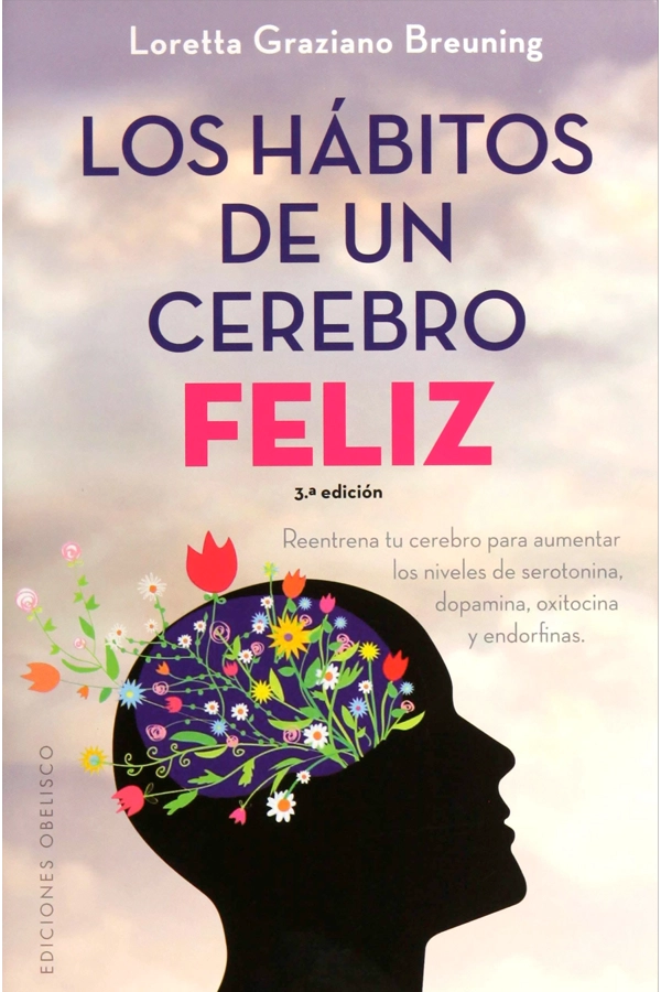 LOS HABITOS DE UN CEREBRO FELIZ - 1