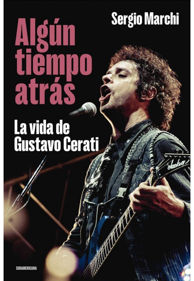 ALGUN TIEMPO ATRAS: LA VIDA DE GUSTAVO CERATI - 1