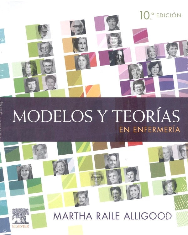 MODELOS Y TEORIAS EN LA ENFERMERIA 10ª ED. - 2