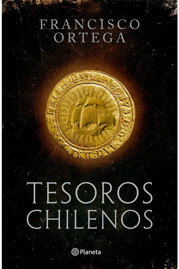 TESOROS CHILENOS. 88 RELATOS SOBRE RELIQUIAS, YACIMIENTOS - 1