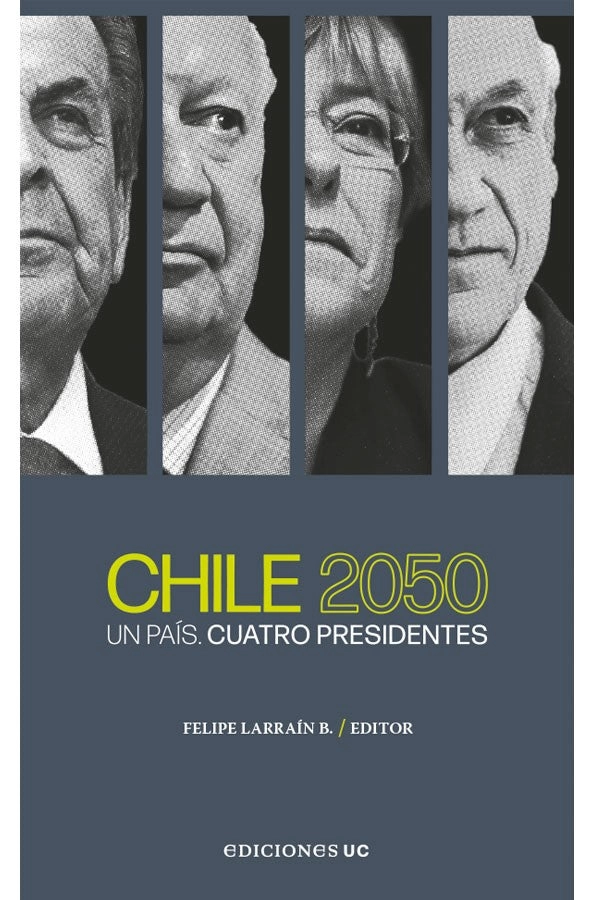 CHILE 2050: UN PAIS, CUATRO PRESIDENTES - 1