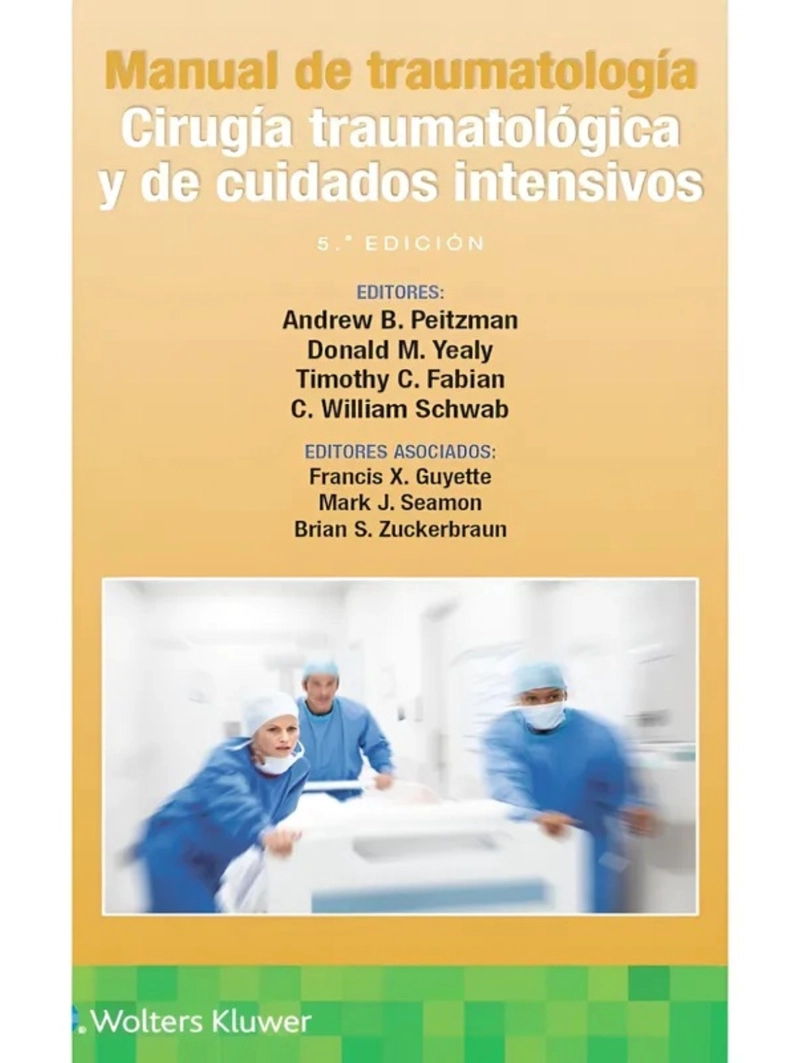 MANUAL DE TRAUMATOLOGIA. CIRUGIA TRAUMATOLOGICA Y CUIDADOS INTENSIVOS 5ED. - 1