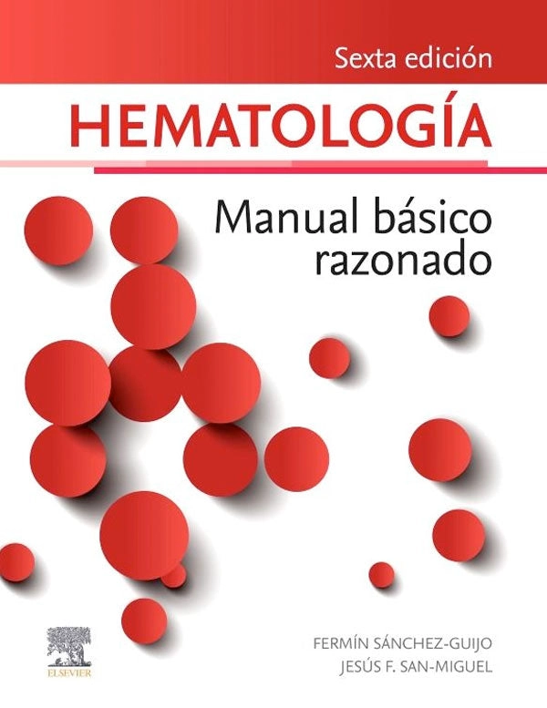 HEMATOLOGIA. MANUAL BASICO RAZONADO 6ª ED. - 2