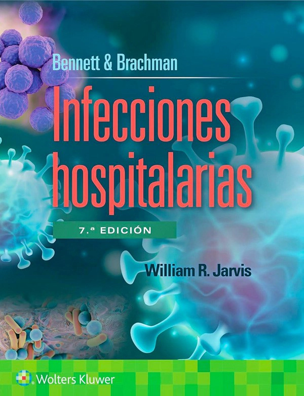 BENNETT. INFECCIONES HOSPITALARIAS 7ª ED. - 1