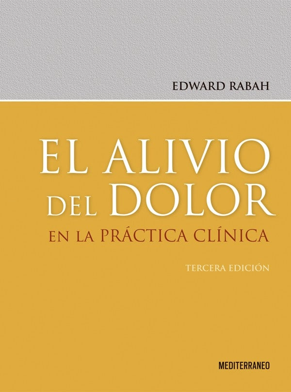 EL ALIVIO DEL DOLOR EN LA PRACTICA CLINICA 3ED. - 1