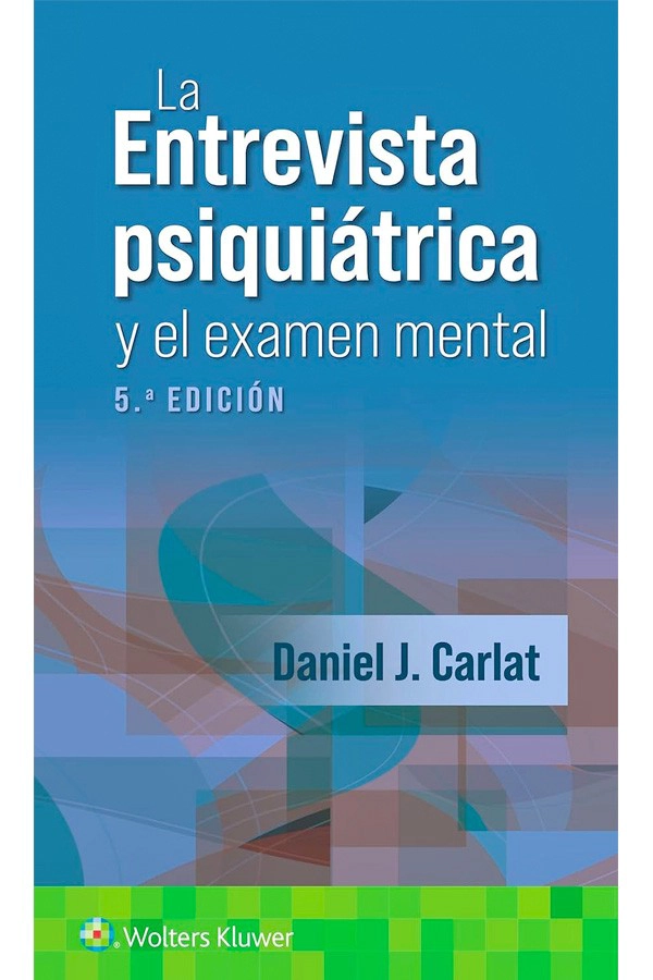LA ENTREVISTA PSIQUIATRICA Y EL EXAMEN MENTAL 5ED. - 1